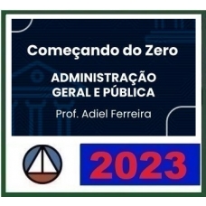 Começando do Zero - Administração Geral e Pública (CERS 2023)